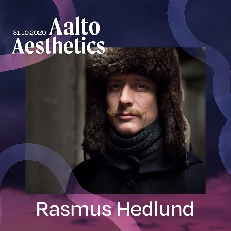 Aalto Aesthetics. Rasmus Hedlund.